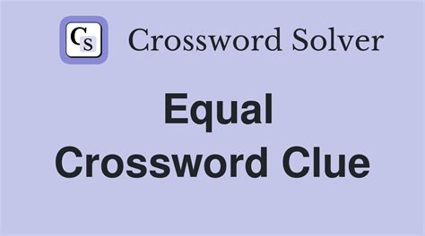 crossword equal|equal crossword clue 5 letters.